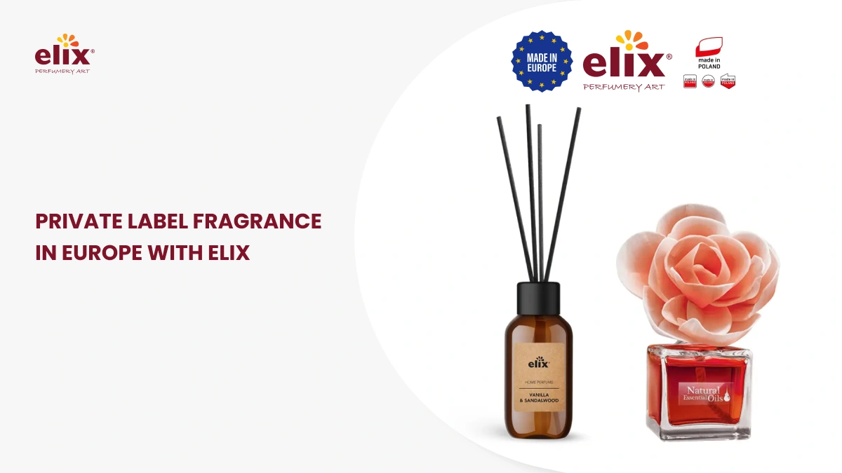 Private fragrance label in Europe with ELiX